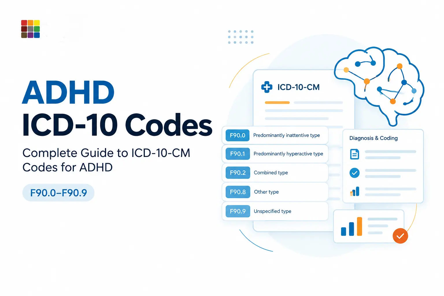 ADHD ICD-10 codes chart showing F90.0 inattentive, F90.1 hyperactive, F90.2 combined, F90.8 other and F90.9 unspecified attention-deficit hyperactivity disorder for 2026