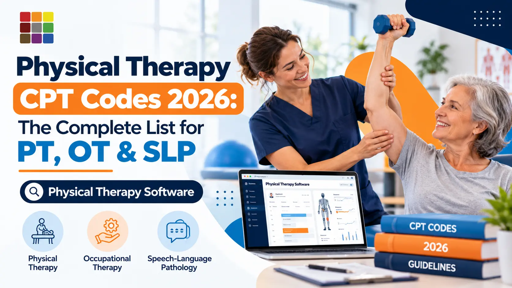 Physical therapy CPT codes 2026: complete PT CPT codes list for PT, OT and SLP billing, with a therapist treating a patient and Practice Pro PT software on a laptop